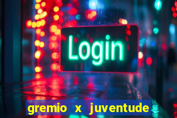 gremio x juventude ao vivo