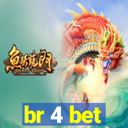 br 4 bet