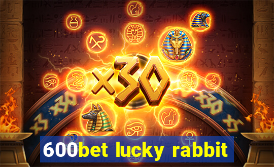 600bet lucky rabbit