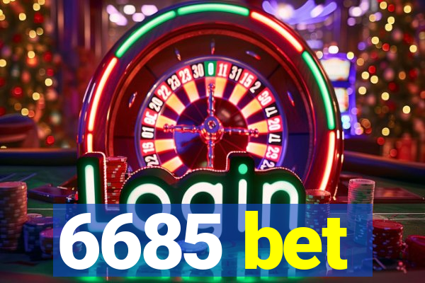 6685 bet