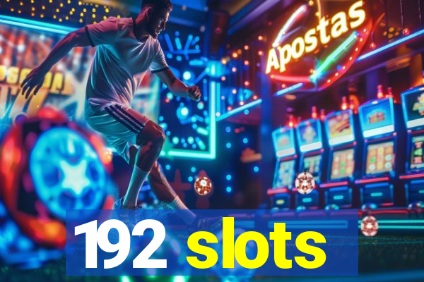 192 slots