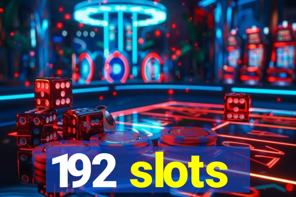 192 slots