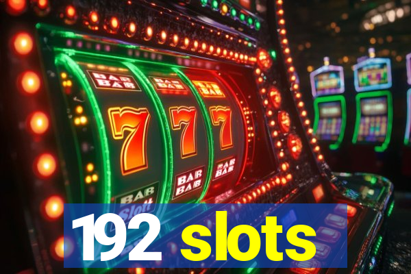 192 slots