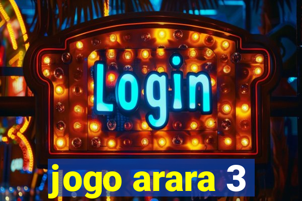 jogo arara 3