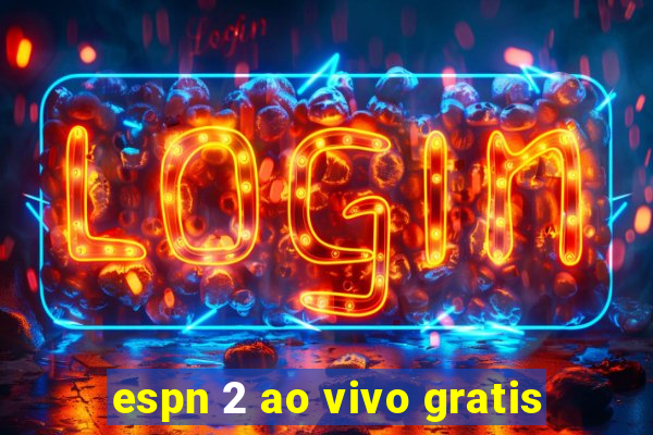 espn 2 ao vivo gratis