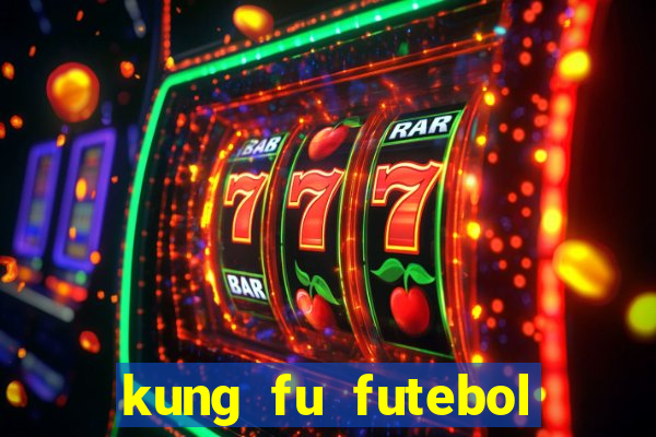 kung fu futebol clube dublado torrent