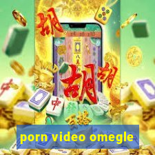 porn video omegle