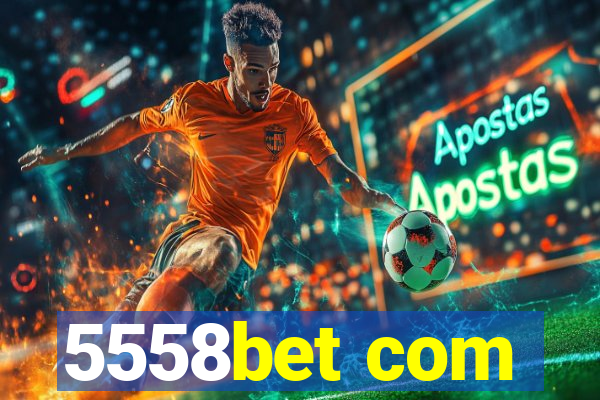 5558bet com