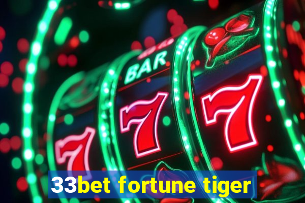 33bet fortune tiger