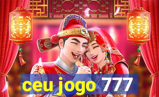 ceu jogo 777