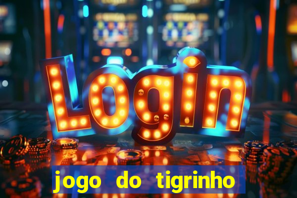 jogo do tigrinho deposito minimo 1 real