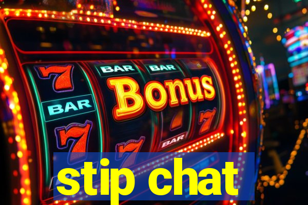 stip chat