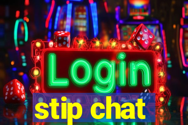 stip chat