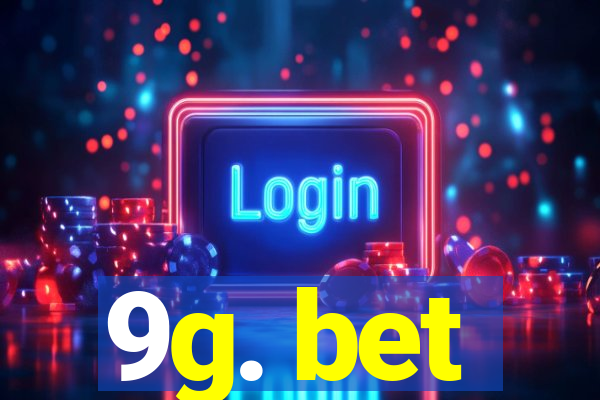 9g. bet
