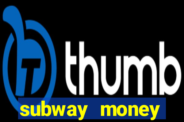 subway money deposito 1 real