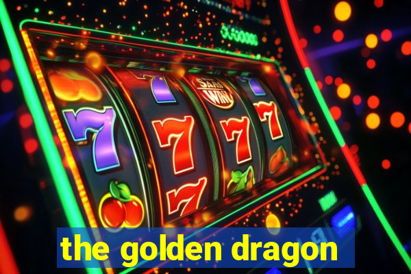 the golden dragon