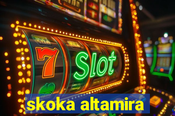 skoka altamira