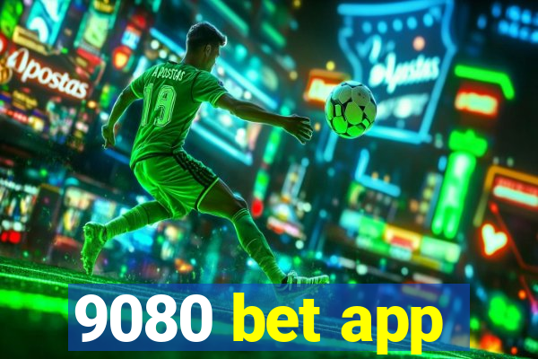 9080 bet app