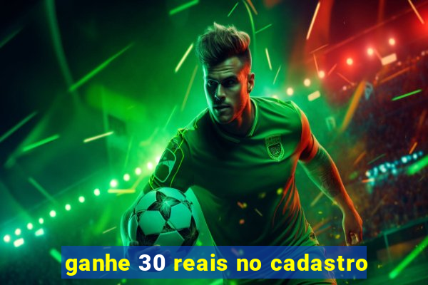 ganhe 30 reais no cadastro