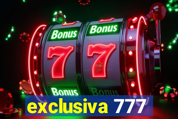 exclusiva 777