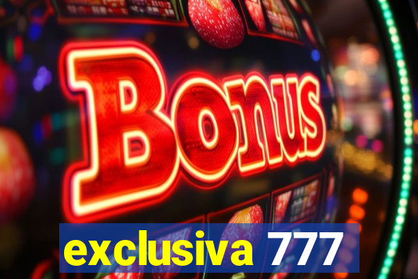 exclusiva 777