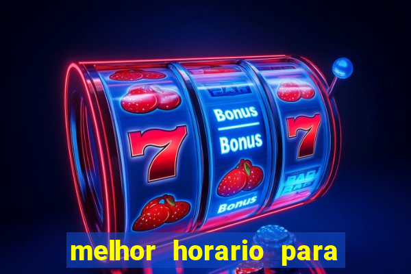 melhor horario para jogar bet7k