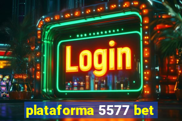 plataforma 5577 bet