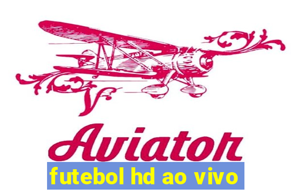 futebol hd ao vivo