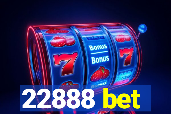 22888 bet
