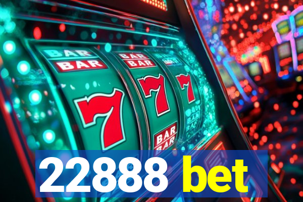 22888 bet