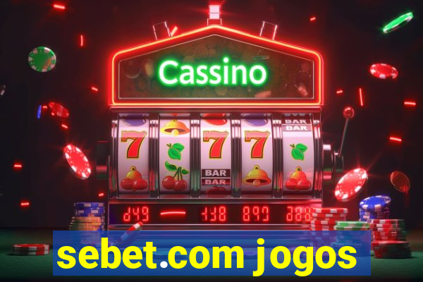 sebet.com jogos