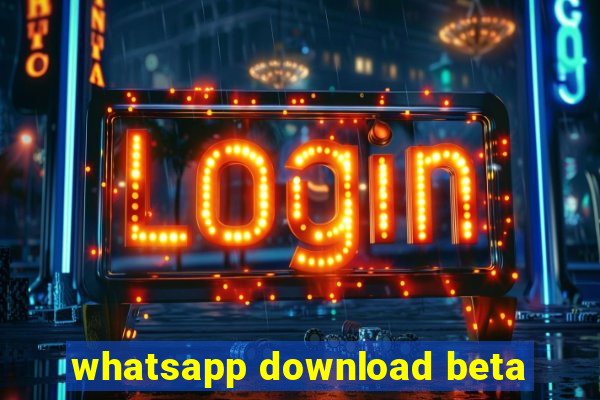 whatsapp download beta