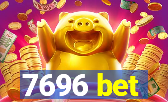 7696 bet