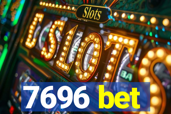 7696 bet