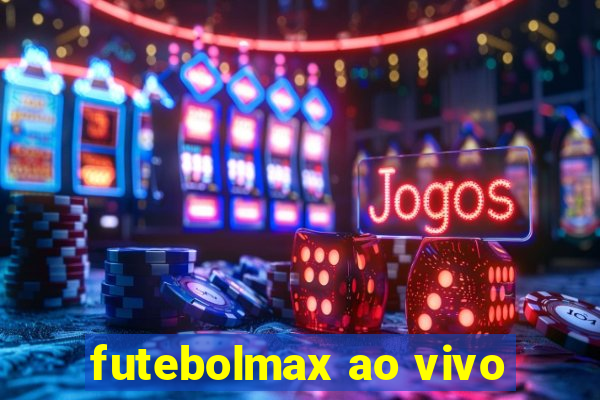 futebolmax ao vivo