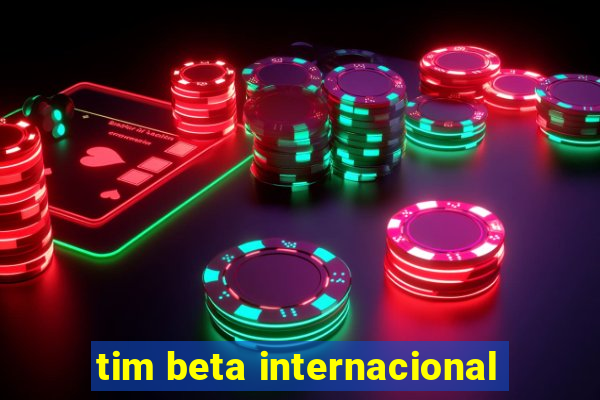 tim beta internacional