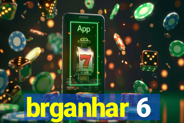 brganhar 6