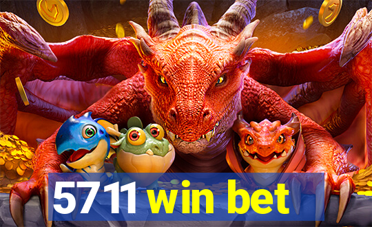 5711 win bet