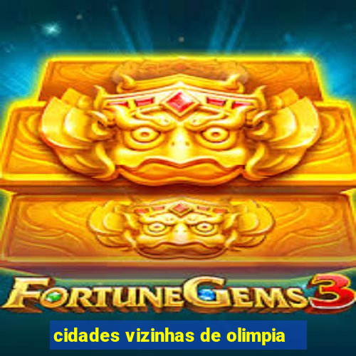 cidades vizinhas de olimpia