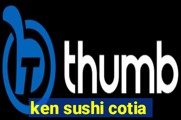 ken sushi cotia