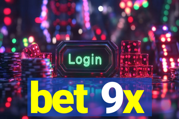 bet 9x