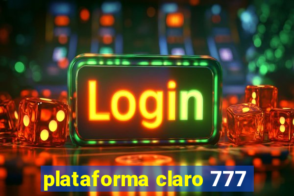 plataforma claro 777