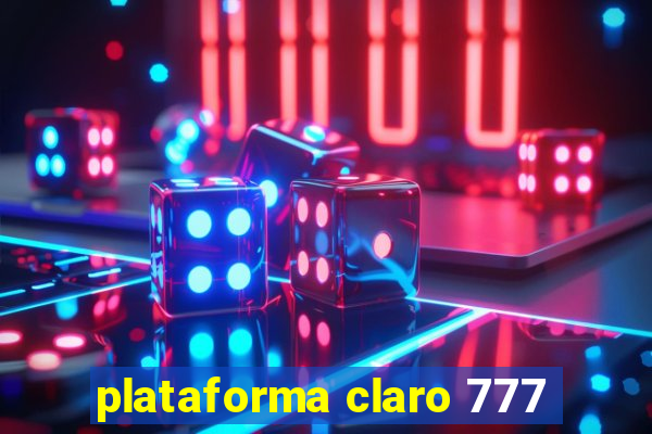 plataforma claro 777