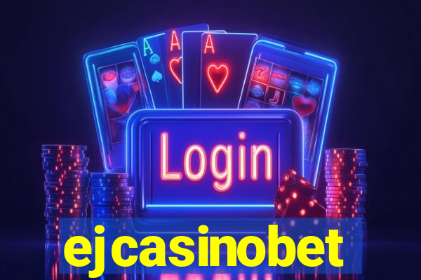 ejcasinobet