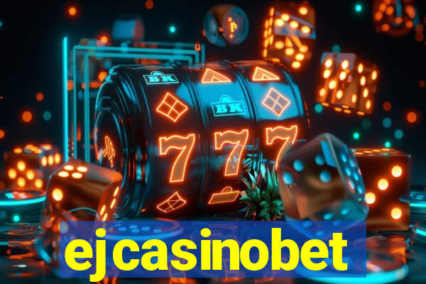 ejcasinobet