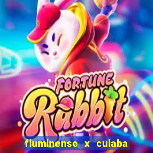 fluminense x cuiaba ao vivo