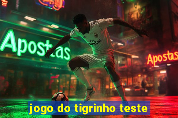 jogo do tigrinho teste