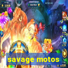 savage motos