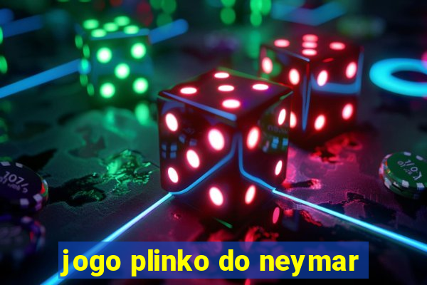 jogo plinko do neymar