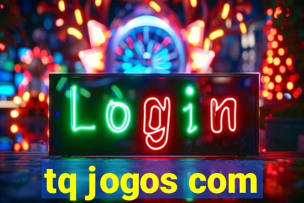tq jogos com